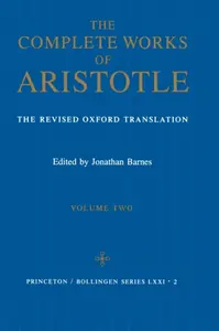 The Complete Works of Aristotle, Volume Two - Aristotle