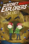The Secret Explorers and the Cave Crisis - SJ King