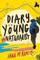 Diary of a Young Naturalist: WINNER OF THE 2020 WAINWRIGHT PRIZE FOR NATURE WRITING - kniha z kategorie Pro děti