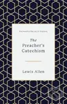 The Preacher's Catechism - Lewis Allen - kniha z kategorie Filozofie