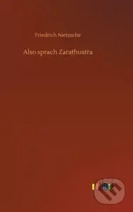 Also sprach Zarathustra - Friedrich Nietzsche