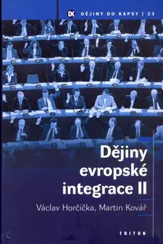 Dějiny evropské integrace II. - Martin Kovář, Václav Horčička