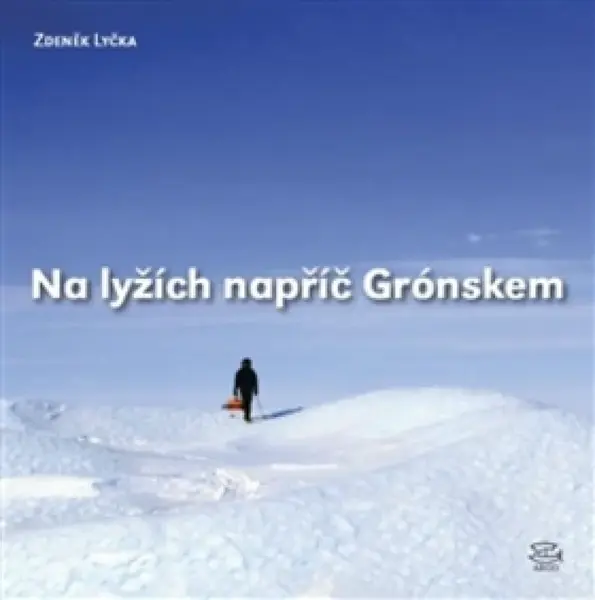 Na lyžích napříč Grónskem - Zdeněk Lyčka