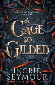 A Cage So Gilded - Seymour Ingrid
