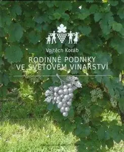 Rodinné podniky ve světovém vinařství - Vojtěch Koráb