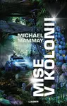 Mise v kolonii - Michael Mammay