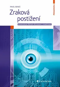 Zraková postižení - Behaviorální přístupy při edukaci s pomůckami - Pavel Beneš