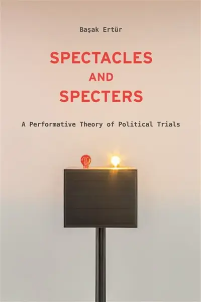 Spectacles and Specters - Basak Ertur