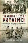 The Killing Fields of Provence - James Bourhill