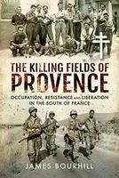 The Killing Fields of Provence - James Bourhill