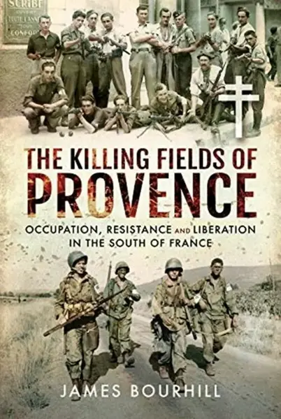 The Killing Fields of Provence - James Bourhill