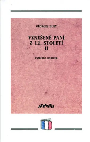 Vznešené paní z 12. století II. - Georges Duby