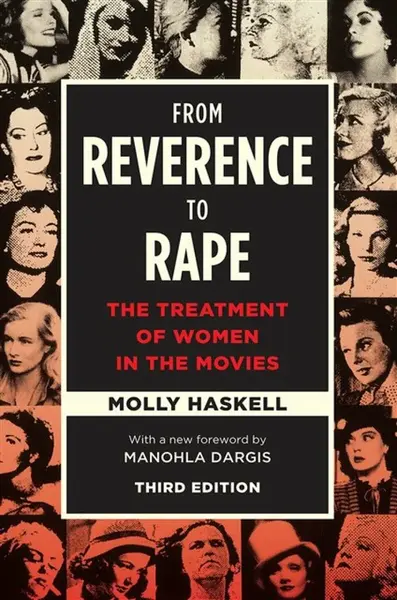 From Reverence to Rape - Molly Haskell