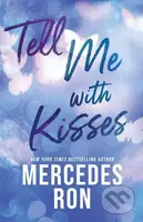 Tell Me with Kisses - Mercedes Ron
