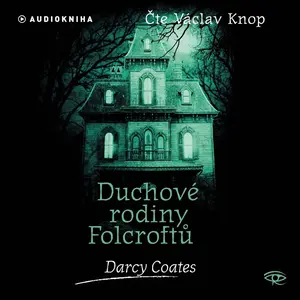 Duchové rodiny Folcroftů - Darcy Coates - audiokniha
