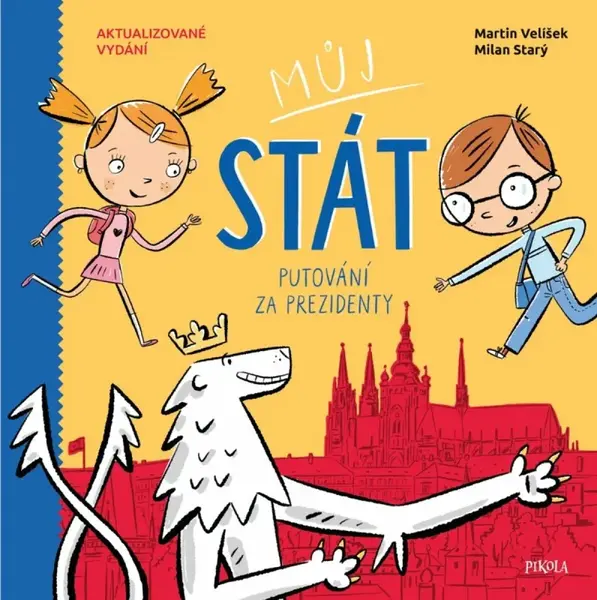 Můj stát. Putování za prezidenty - Milan Starý, Martin Velíšek