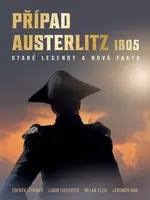 Případ Austerlitz 1805 - Milan Plch, Jaromír Bár, Zdeněk Chromý, Libor Urbančík