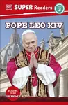 DK Super Readers Level 3 Pope Leo XIV - DK