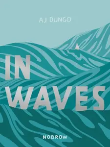 In Waves - AJ Dungo