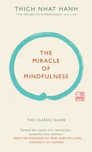 The Miracle of Mindfulness (Gift edition) - Thich Nhat Hanh