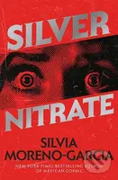 Silver Nitrate (The Dark, Gripping 1990s Horror-Thriller by the Bestselling Author of MEXICAN GOTHIC) - kniha z kategorie Detektivky, thrillery a…