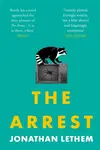The Arrest - Jonathan Lethem