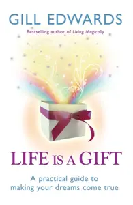 Life Is A Gift - Gill Edwards