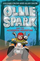 Ollie Spark and the Accidental Adventure - Alan Snow, Cross Gillian