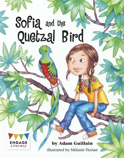 Sofia and the Quetzal Bird - Adam Guillain