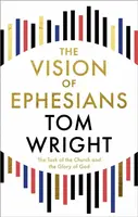 The Vision of Ephesians - Tom Wright