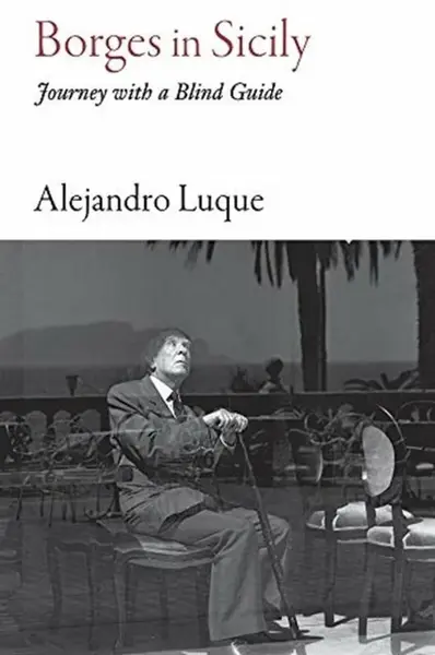 Borges in Sicily - Alejandro Luque