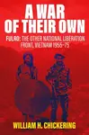 A War of Their Own - William H. Chickering