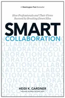 Smart Collaboration - Heidi K. Gardner