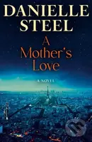 Mother's Love (A Novel) - Danielle Steel - kniha z kategorie Společenská beletrie