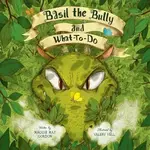 Basil the Bully and What-To-Do - Maggie May Gordon