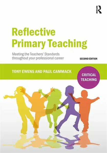 Reflective Primary Teaching - Paul Cammack, Tony Ewens