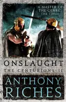 Onslaught: The Centurions II - Anthony Riches