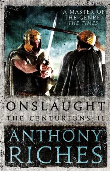 Onslaught: The Centurions II - Anthony Riches