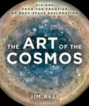 The Art of the Cosmos - Jim Bell