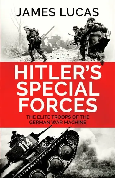 Hitler's Special Forces - Lucas James