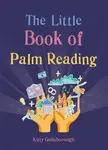 The Little Book of Palm Reading - Kitty Guilsborough, Gaia