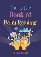 The Little Book of Palm Reading - Kitty Guilsborough, Gaia