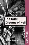 The Dark Dreams of Hell - Lancett Peter