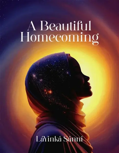 A Beautiful Homecoming - LaYinka Sanni