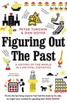 Figuring Out The Past - Peter Turchin, Daniel Hoyer