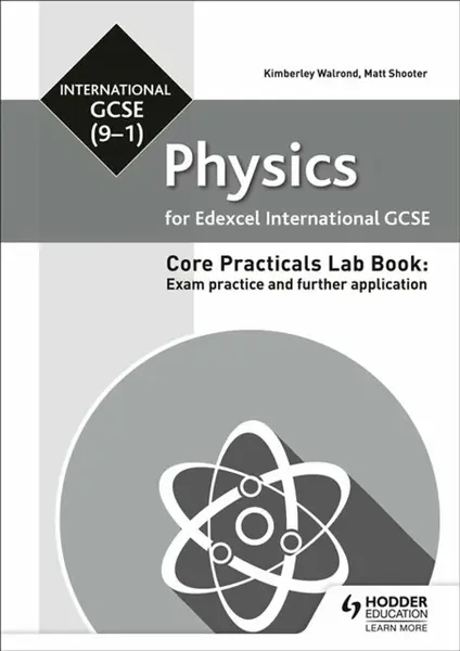 Edexcel International GCSE (9-1) Physics Student Lab Book: Exam practice and further application - Kimberley Walrond, Matt Shooter