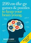 299 On-the-Go Games & Puzzles to Keep Your Brain Young - Nancy Linde