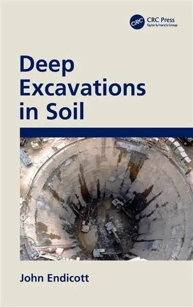 Deep Excavations in Soil - John  Endicott