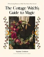 The Cottage Witch's Guide to Magic - Suzanne Lemmon