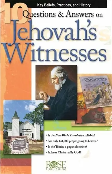 10 Questions & Answers on Jehovah's Witnesses Pamphlet - Rose Publishing, Alex,   M.A.   M.A. M.A. M.A. McFarland, Paul Carden, Dr Norman L, B.A. M.A.